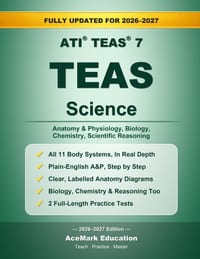 TEAS Science: Anatomy & Physiology, Biology, Chemistry & Full-Length Practice Tests cover