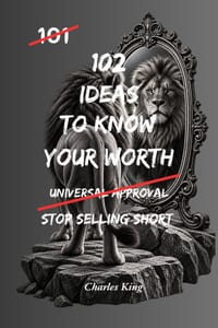 102 Ideas To Know Your Worth: No Arrogance. No False Confidence. Simple Everyday Ideas To Recognise Your Value, Set Healthier Boundaries, and Treat Yo cover