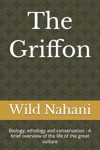 The Griffon: Biology, ethology and conservation - A brief overview of the life of the great vulture cover