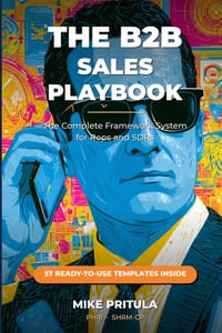 The B2B Sales Playbook: The Complete Framework System for Reps and SDRs - SPIN, AIDA, FAB, BANT and Beyond cover