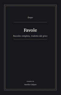 Favole: Raccolta completa, tradotta dal greco cover