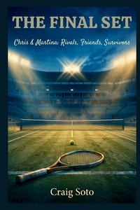 The Final Set: Chris & Martina: Rivals, Friends, Survivors cover