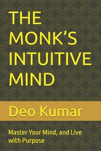 The Monk's Intuitive Mind: Master Your Mind, and Live with Purpose cover
