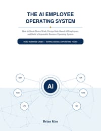 The AI Employee Operating System: How to Break Down Work, Design Role-Based AI Employees, and Build a Repeatable Business Operating System cover