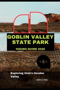 Goblin Valley State Park Hiking Guide 2026: Exploring Utah's Hoodoo Valley cover