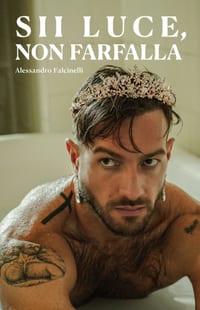 Sii Luce, Non Farfalla: Un memoir queer su ferite di famiglia, amore perduto e il coraggio di diventare la propria luce cover