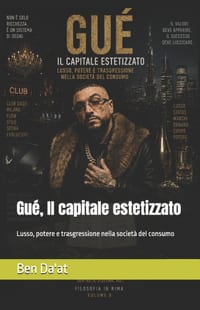 Gué, Il capitale estetizzato: Lusso, potere e trasgressione nella società del consumo cover