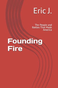 Founding Fire: The People and Battles That Made America cover
