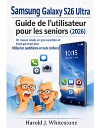 Samsung Galaxy S26 Ultra Guide de l'utilisateur pour les seniors (2026): Un manuel simple, en gros caractères et étape par étape pour Utilisation quot cover