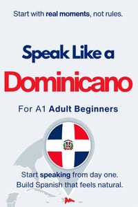 Speak Like a Dominicano for Beginners: Start Speaking and Understanding Real Dominican Spanish from Day One cover