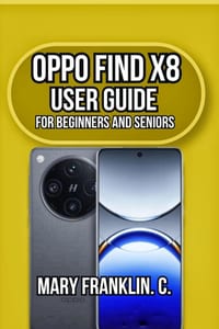 OPPO Find X8 User Guide: Professional Photography Mastery, and Battery Health Management cover