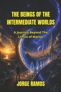 The Beings of the Intermediate Worlds: A Journey Beyond The Limits of Matter cover