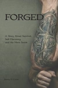 Forged: A Story About Survival, Self-Discovery, and the Hero Inside cover