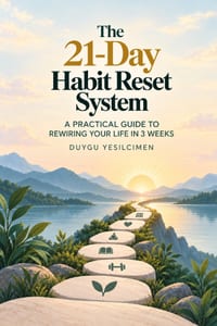 The 21-Day Habit Reset System: A Practical Guide to Rewiring Your Life in 3 Weeks cover