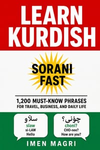 Learn Kurdish Sorani Fast: 1,200 Must-Know Phrases for Travel, Business, and Daily Life cover