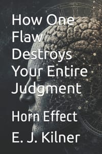 How One Flaw Destroys Your Entire Judgment: Horn Effect cover