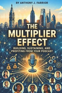 The Multiplier Effect: Building, Sustaining, and Profiting from Your Podcast cover