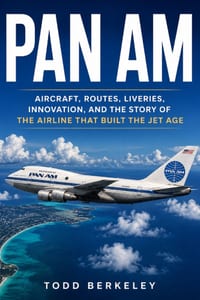 Pan Am: Aircraft, Routes, Liveries, Innovation, and the Story of the Airline That Built the Jet Age cover