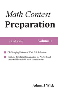 Math Contest Preparation, Volume 1: Math Olympiad for Middle School Students cover