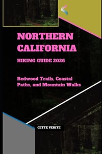 Northern California Hiking Guide 2026: Redwood Trails, Coastal Paths, and Mountain Walks cover