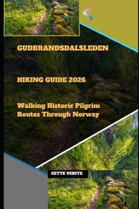 Gudbrandsdalsleden Hiking Guide 2026: Walking Historic Pilgrim Routes Through Norway cover