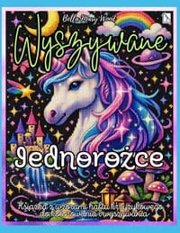 Wyszywane Jednorożce: Ponad 50 wzorów haftu krzyżykowego do kolorowania i wyszywania - jednorożce, mini-motywy i strony na wlasną cover