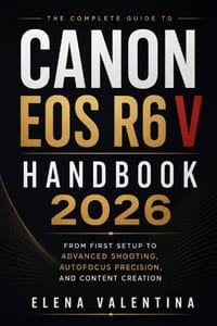 Canon EOS R6 V Handbook 2026: From First Setup to Advanced Shooting, Autofocus Precision, and Content Creation cover