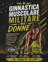 Ginnastica Muscolare Militare Per Donne: Un Programma Di Fitness Militare Di 28 Giorni Per Bruciare I Grassi E Scolpire Un Fisico Forte E Femminile In cover