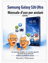 Samsung Galaxy S26 Ultra Manuale d'uso per anziani (2026): Un manuale semplice, con caratteri grandi e istruzioni passo passo per Utilizzo quotidiano cover
