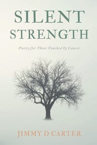 Silent Strength: Poetry for Those Touched by Cancer cover