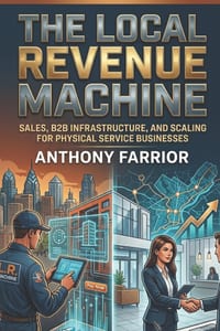 The Local Revenue Machine: Sales, B2B Infrastructure, and Scaling for Physical Service Businesses cover