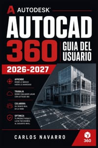 AutoCAD 360 Guia del Usuario 2026-2027: Domina el Diseno Digital: Herramientas, Comandos y Tecnicas Profesionales para Arquitectos, Ingenieros y Estud cover