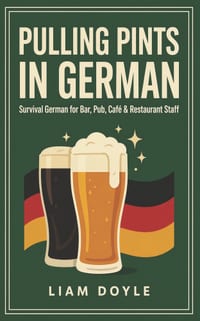 Pulling Pints in German: Survival German for Bar, Pub, Café & Restaurant Staff - The No-Grammar Phrasebook for Hospitality cover