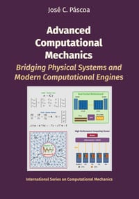 Advanced Computational Mechanics: Bridging Physical Systems and Modern Computational Engines cover