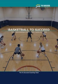 Basketball to Succeed: The Complete Basketball Guide for Juniors, Coaches and Parents cover