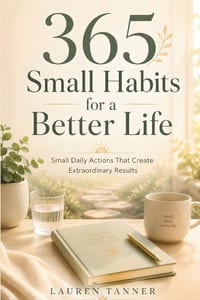 365 Small Habits for a Better Life: Small Daily Actions That Create Extraordinary Results cover