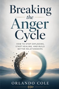 Breaking the Anger Cycle: How to Stop Exploding, Start Healing, and Build Better Relationships cover