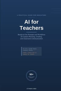AI for Teachers: A Practical Guide to Saving 5+ Hours a Week with Ready-to-Use Prompts and Workflows for Lesson Planning, Grading, and Classroom Commu cover