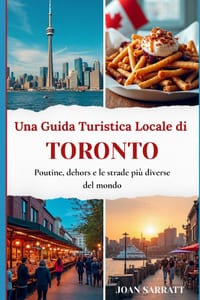 Una Guida Turistica Locale di Toronto: Poutine, dehors e le strade più diverse del mondo cover