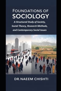 Foundations of Sociology: A Structured Study of Society, Social Theory, Research Methods, and Contemporary Social Issues cover