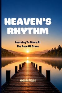 Heaven's Rhythm: Learning To Move At The Pace Of Grace cover