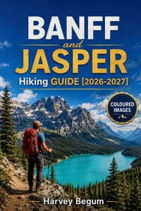 BANFF and JASPER Hiking Guide 2026-2027: Lake Louise, Moraine Lake, and Icefields Parkway with Trail Maps, Wildlife Tips, and Day Itineraries cover