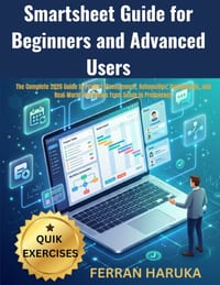 Smartsheet Guide for Beginners and Advanced Users: The Complete 2026 Guide to Project Management, Automation, Dashboards, and Real-World Workflows Fro cover