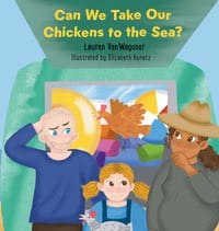 Can We Take Our Chickens to the Sea? cover