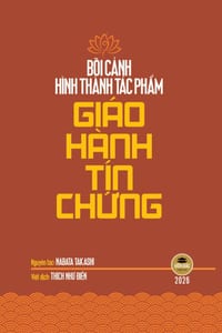 Bối cảnh hình thành tác phẩm Giáo Hành Tín Chứng: Những trước tác chủ yếu của ngài Thân Loa cover