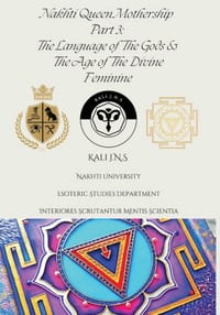 Nakhti Queen Mothership Part 3: The Language of The Gods & The Age of The Divine Feminine cover
