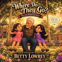 Where Do They Go?: They Live Within Our Heart: They Live Within Our Heart: They Live cover