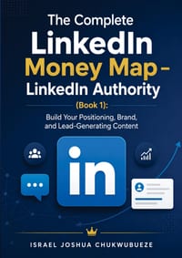 The Complete LinkedIn Money Map - LinkedIn Authority (Book 1): Build Your Positioning, Brand, and Lead-Generating Content cover