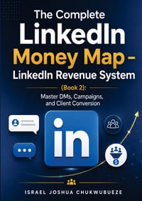 The Complete LinkedIn Money Map - LinkedIn Revenue System (Book 2): Master DMs, Campaigns, and Client Conversion cover