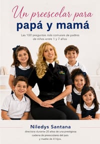 Un Preescolar Para Papá Y Mamá: Las 100 preguntas más comunes de padres cuyos niños están entre 1 y 7 años cover